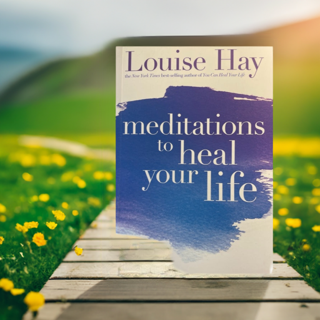 Meditations to Heal Your Life