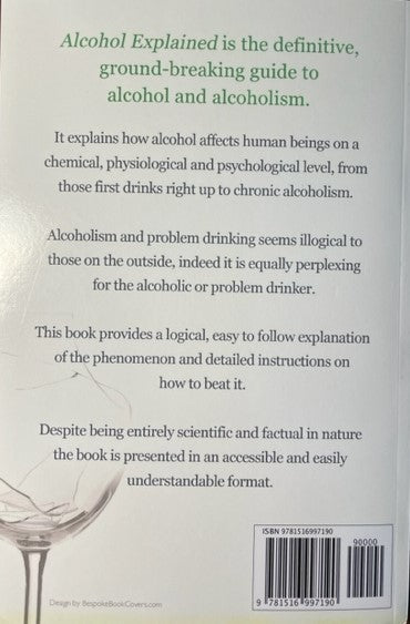 Alcohol Explained, Understand Why You Drink and How to Stop