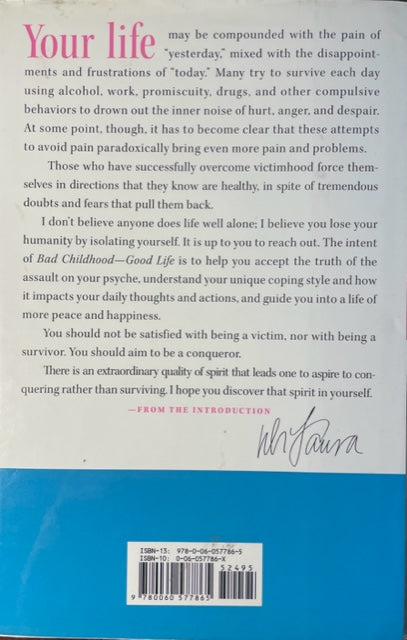 Bad Childhood Good Life - How to Blossom and Thrive in Spite of an Unhappy Childhood