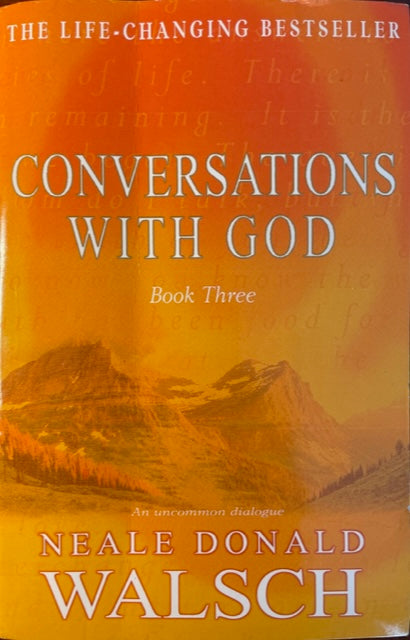 Conversations With God Book Three, An Uncommon Dialogue