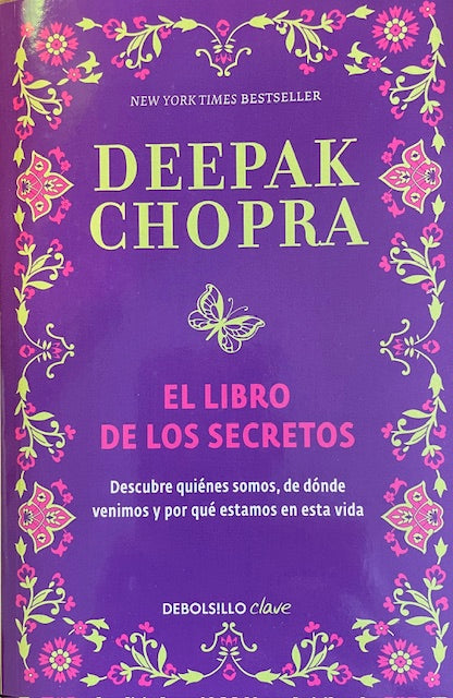 El Libro De Los Secretos - Descubre Quienes Somos, de Donde Venimos Y Por Que Estamos en Esta Vida