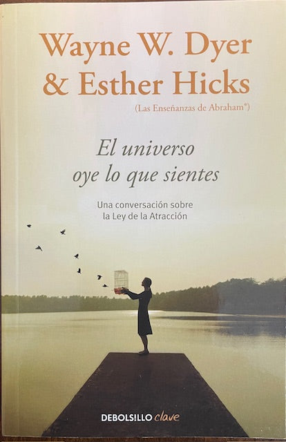 El Universo Oye Lo Que Sientes - Una Conversacion Sobre La Ley La Atraccion