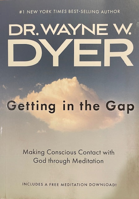 Getting in the Gap, Making Conscious Contact with God Through Meditation