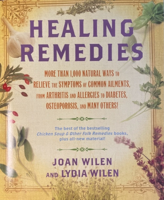 Healing Remedies - More than 1,000 Natural Ways to Relieve the Symptoms of Common Aliments