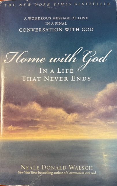 En casa con Dios en una vida que nunca termina: un maravilloso mensaje de amor en una conversación final con Dios