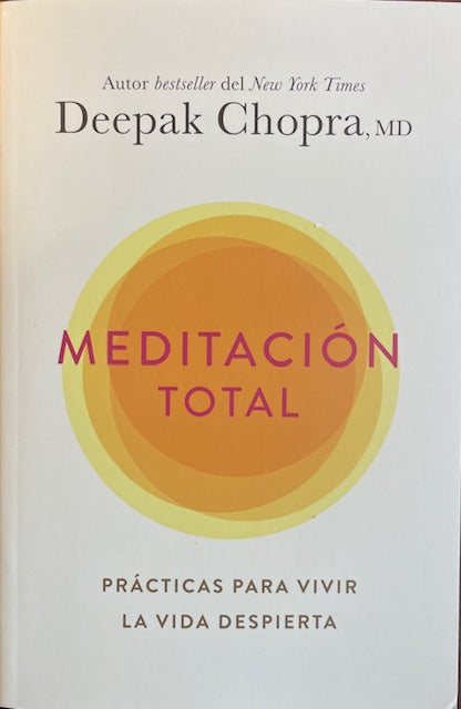 Meditacion Total - Practicas Para Vivir la Vida Despierta