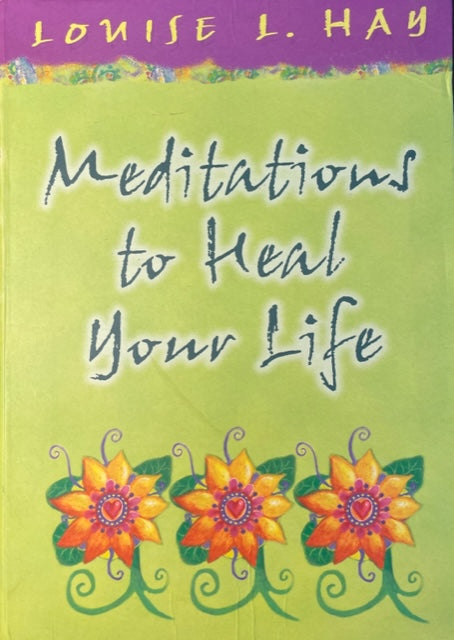 Meditations to Heal Your Life Gift Edition