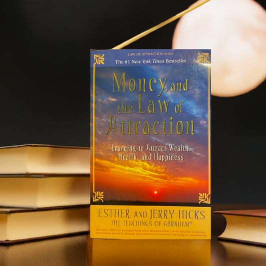 Money, and the Law of Attraction Learning to Attract Wealth, Health, and Happiness
