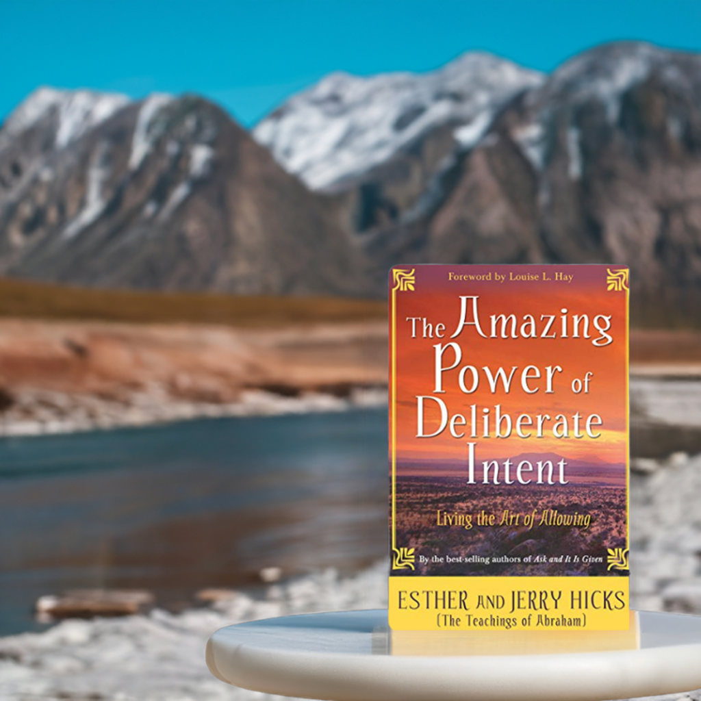 The Amazing Power of Deliberate Intent - Living the Art of Allowing