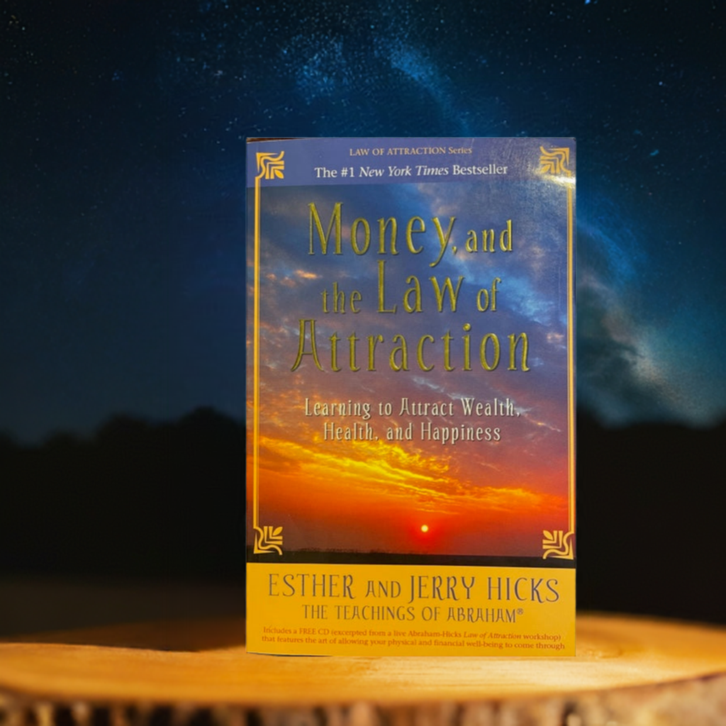Money, and the Law of Attraction Learning to Attract Wealth, Health, and Happiness