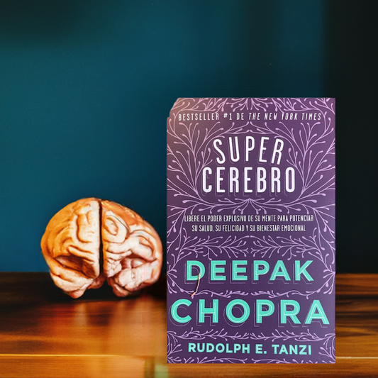 Super Cerebro / Super Brain: Libere El Poder Explosivo De Su Mente Para Potenciar Su Salud, Su Felicidad Y Su Bienestar Emocional / Unleashing the Explosive Power of Your Mind (Spanish Edition)