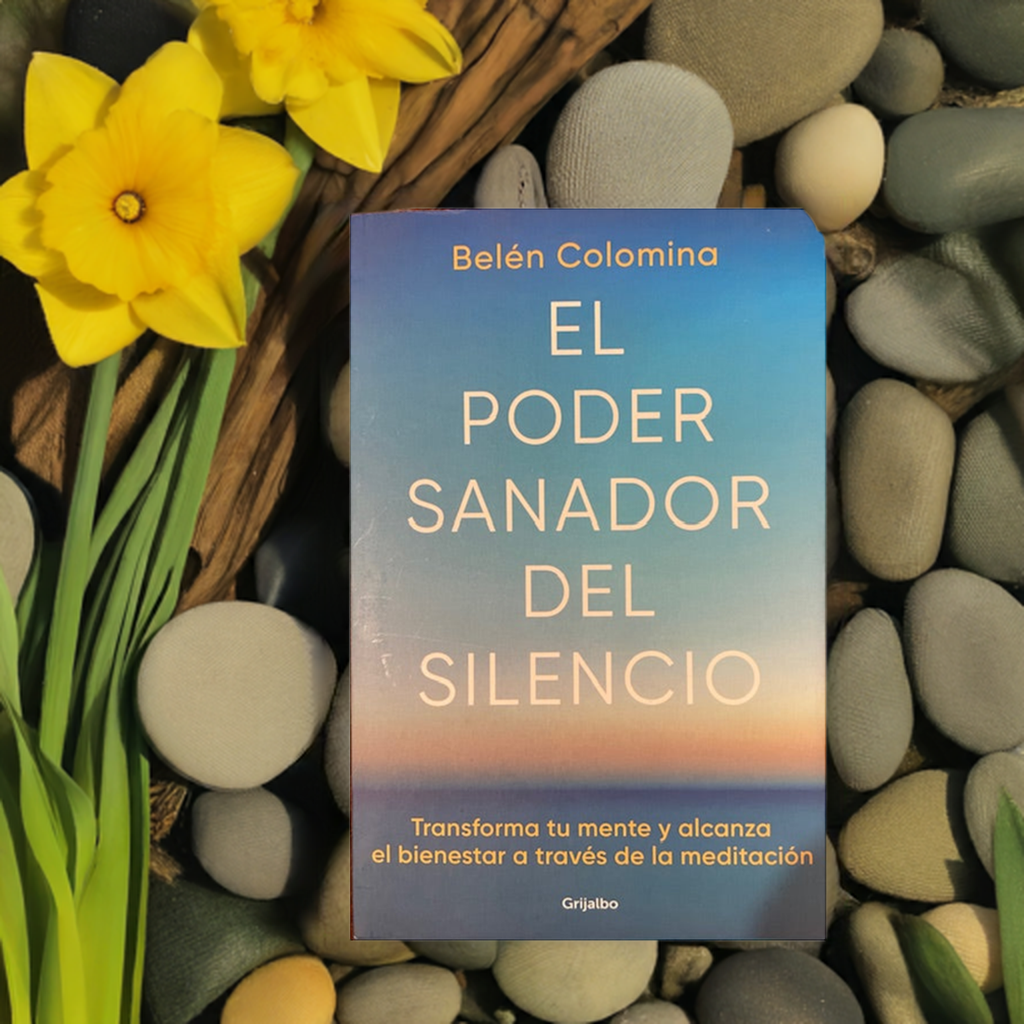El Poder Sanador Del Silencio Transforma tu Mente Y Alcanza el Bienestar A Traves de La Meditacion