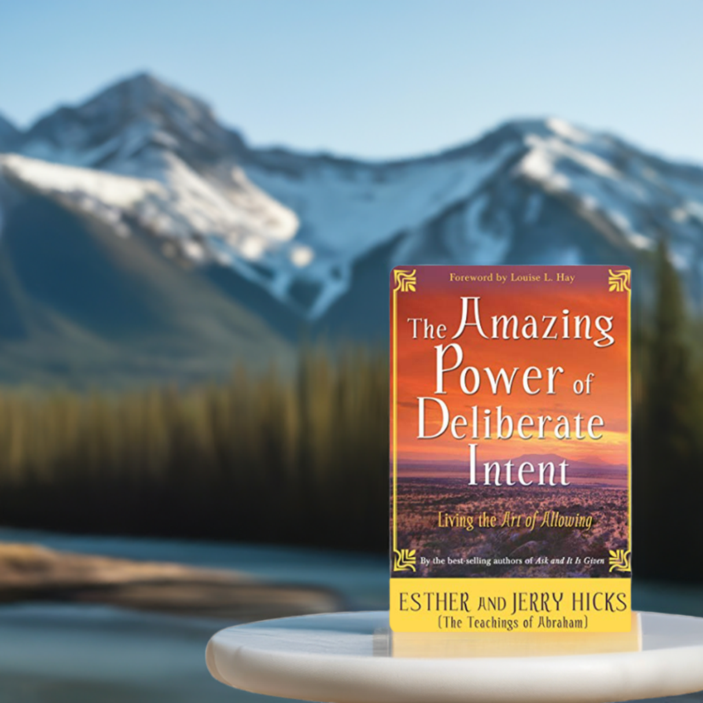 The Amazing Power of Deliberate Intent - Living the Art of Allowing