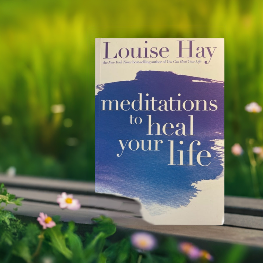 Meditations to Heal Your Life
