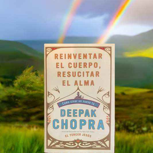 Reinventar El Cuerpo, Resucitar El Alma - Como Crear Un Nuevo Tu