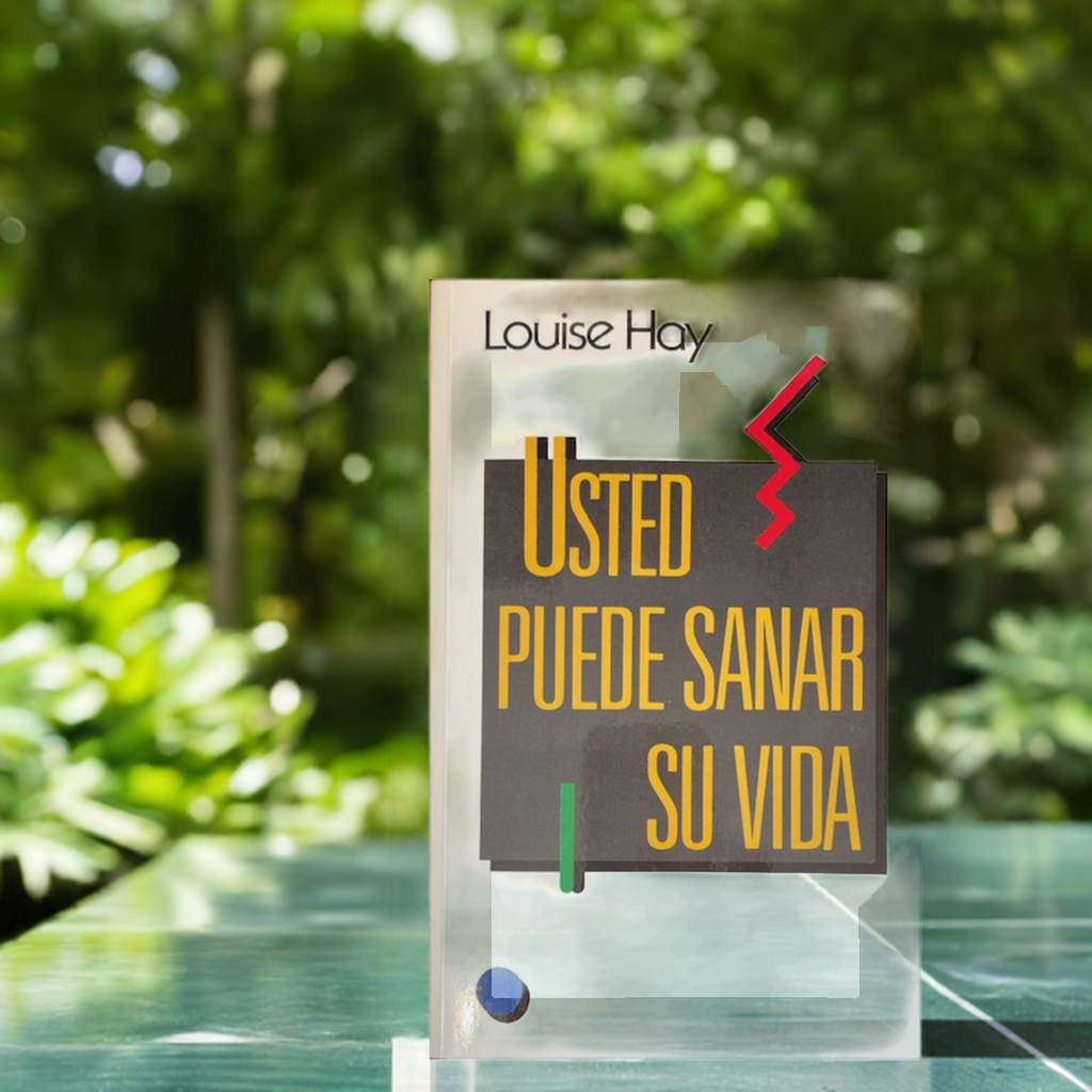 Usted Puede Sanar Su Vida