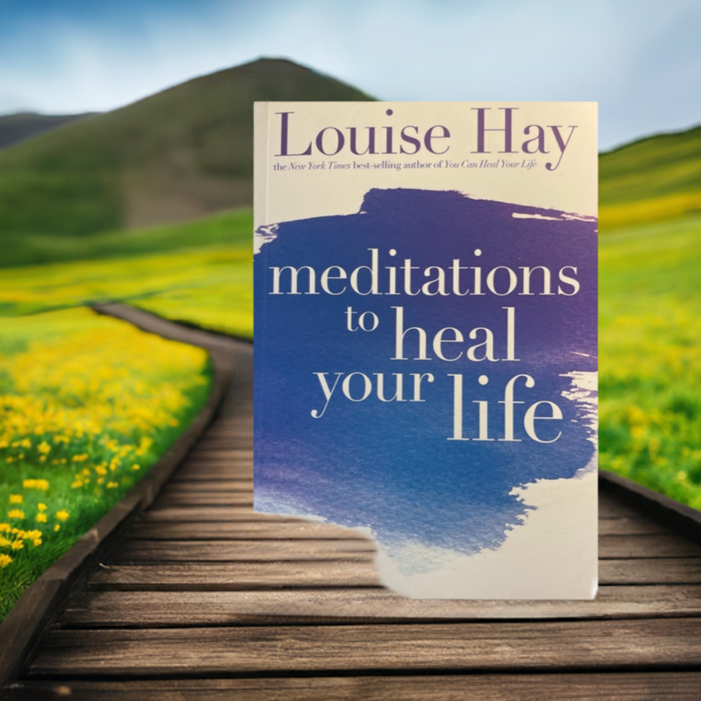 Meditations to Heal Your Life